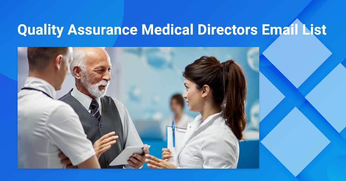 Verified Quality Assurance Medical Directors Email List